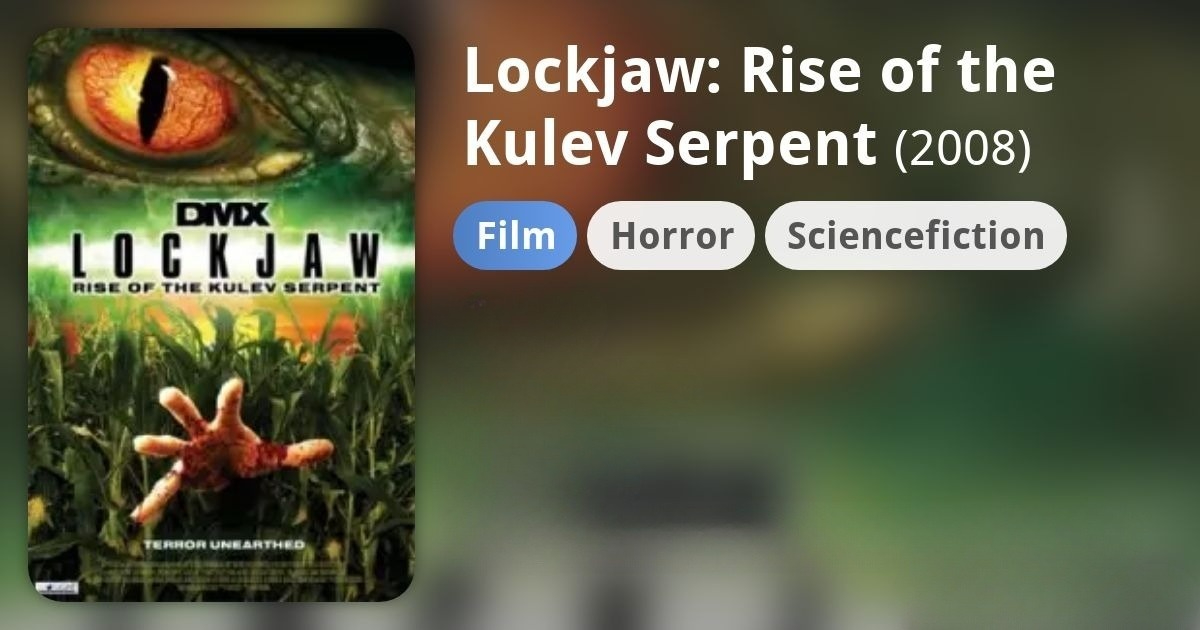 Lockjaw: Rise of the Kulev Serpent (2008) Dual Audio [Hindi-English] WEB-DL